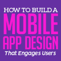 Post thumbnail of How to Build a Mobile App Design That Engages Users