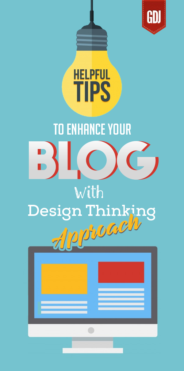 Tips to Enhance Your Blog With Design Thinking Approach