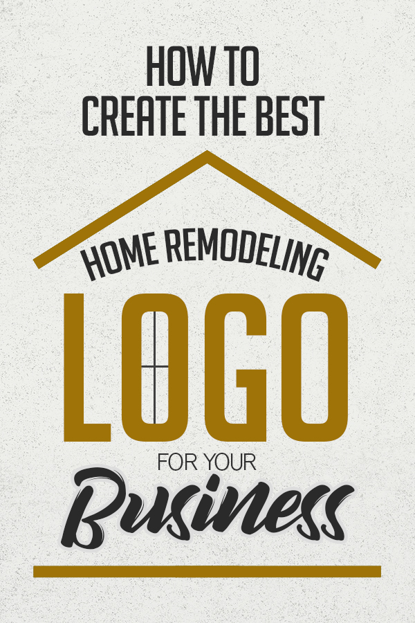 How to Create the Best Home Remodeling Logo for Your Business