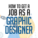 Post thumbnail of How To Get A Job As A Graphic Designer [+ Best 9 Tips]