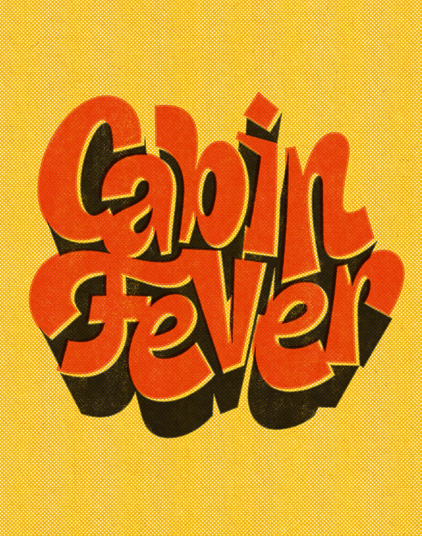 Cabin Fever Typography by Thom Niessink