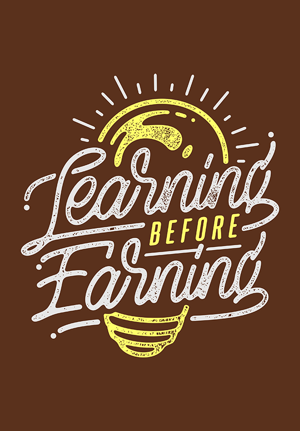 Learning Before Earning - Hand Lettering Quote