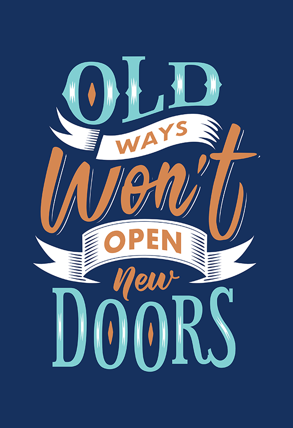 Old Ways Won't Open New Doors - Hand Lettering Quote