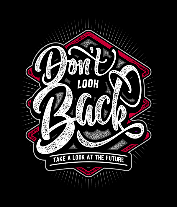 Don't Look Back - Hand Lettering Quote