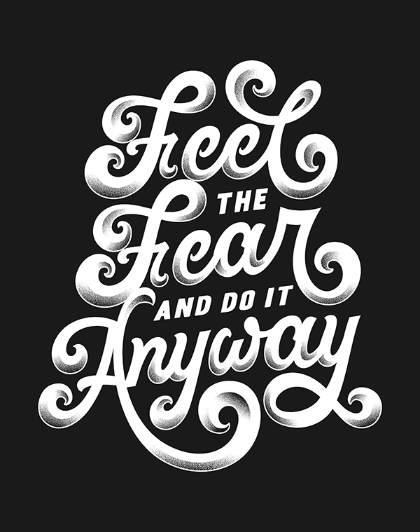 Feel the Fear and Do It Anyway - Hand Lettering Quote