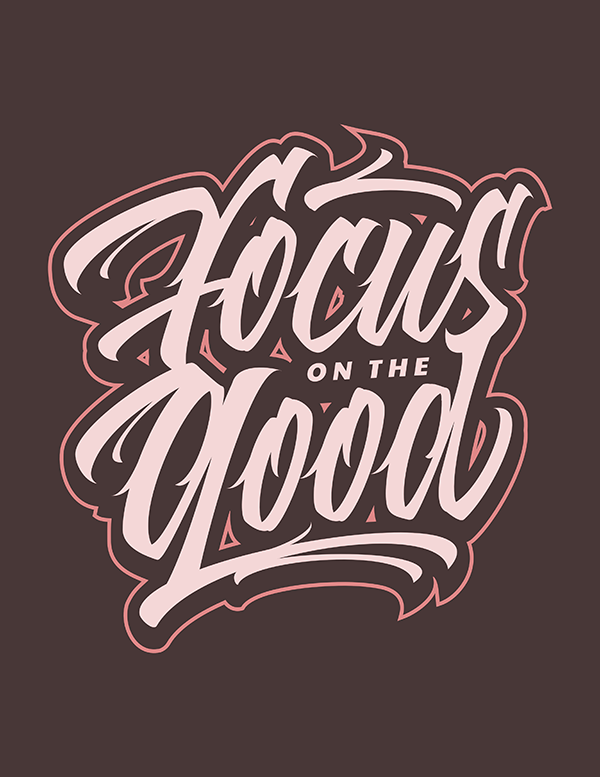 Focus on the Good - Hand Lettering Quote