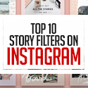 Post thumbnail of Top 10 Story Filters on Instagram