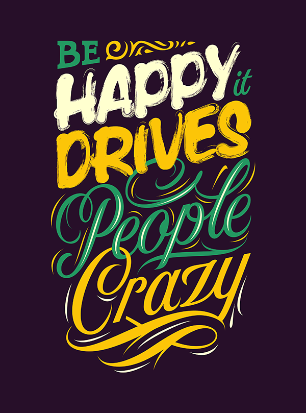 Be Happy Drives People Crazy