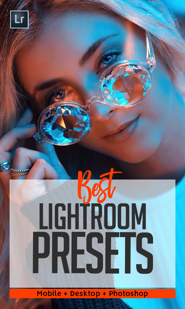 27 Best Lightroom Presets for Creative Photographers