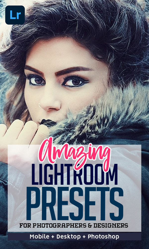 21 Amazing Lightroom Presets For Photographers