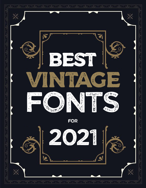 21 Best Vintage Fonts 2021