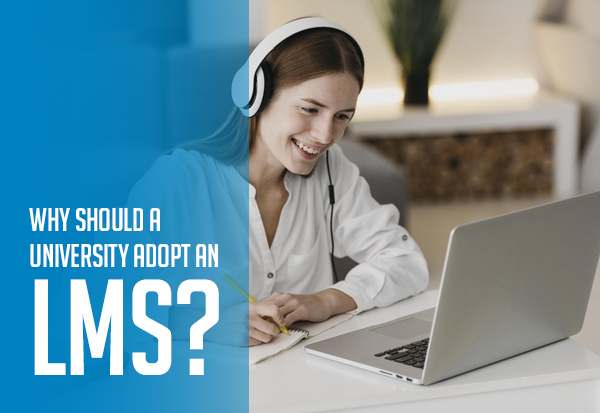 Why should a University adopt an LMS?