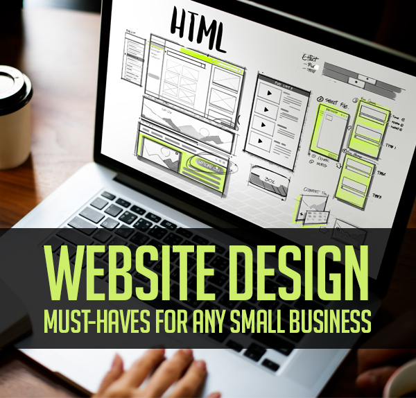 10 Website Design Must-Haves For Any Small Business
