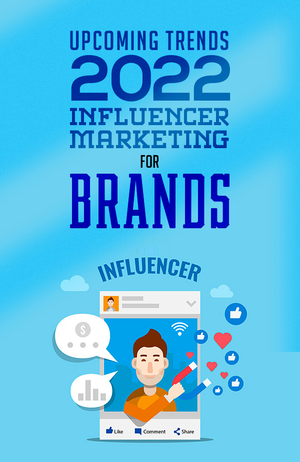 Upcoming Trends with Influencer Marketing For Brands