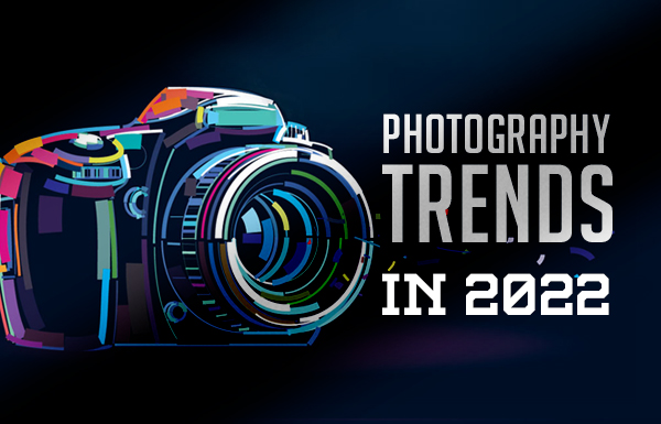 10 Trending Photography Techniques To Try in 2022