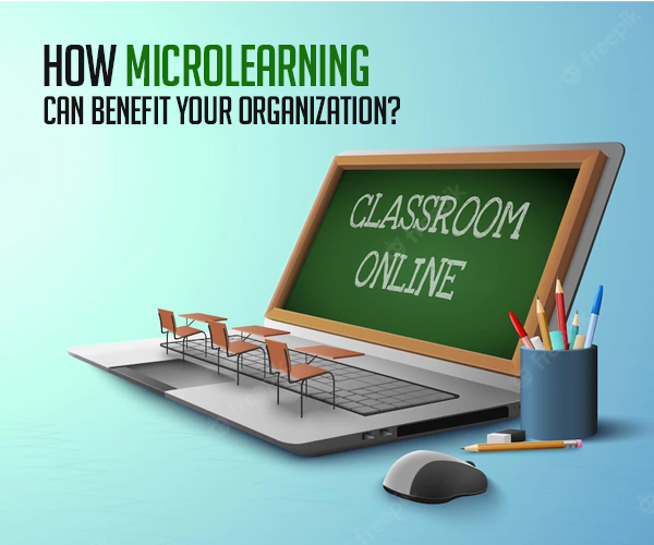 How microlearning can benefit your organization?