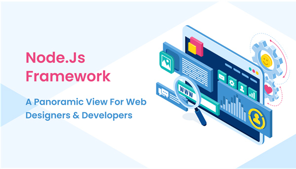Node.js Framework – A Panoramic View for Web Designers & Developers