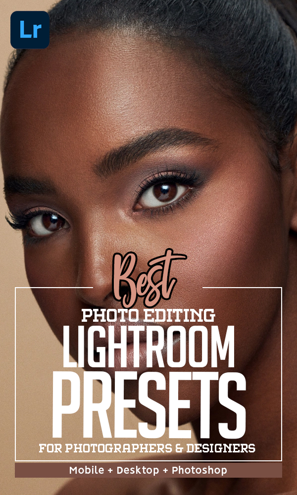 20 Best Photo Editing Lightroom Presets Of 2022