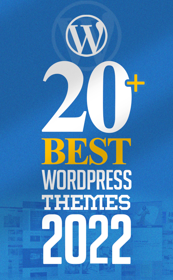 20+ Best WordPress Themes Of 2022