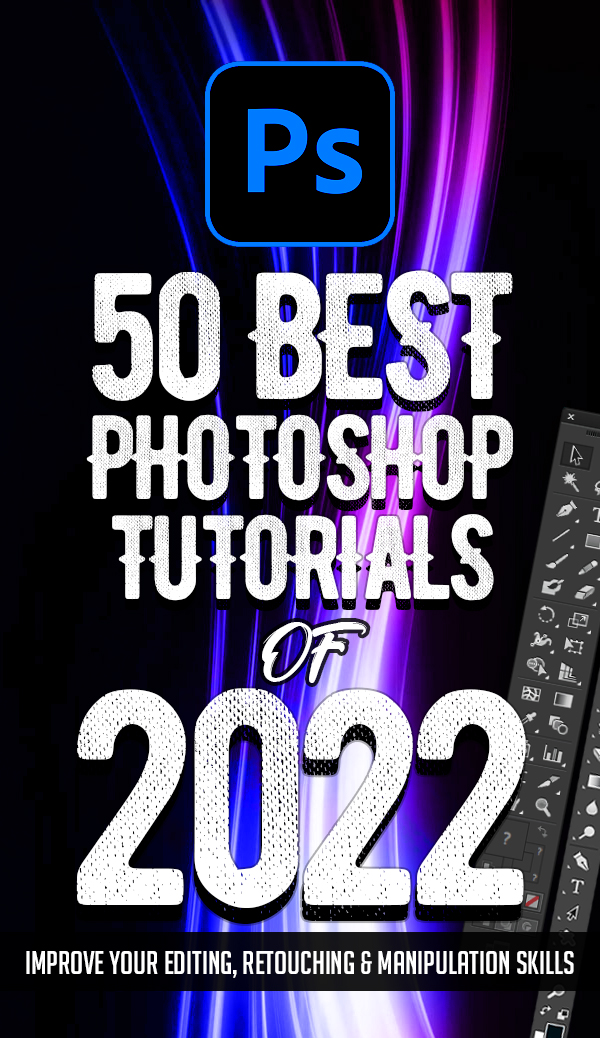 50 Best Photoshop Tutorials Of 2022