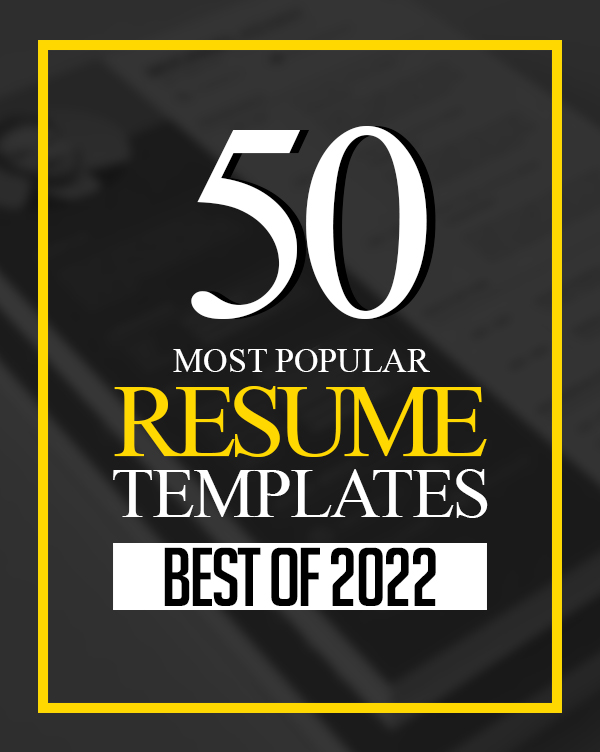 50 Most Popular Resume Templates – Best Of 2022