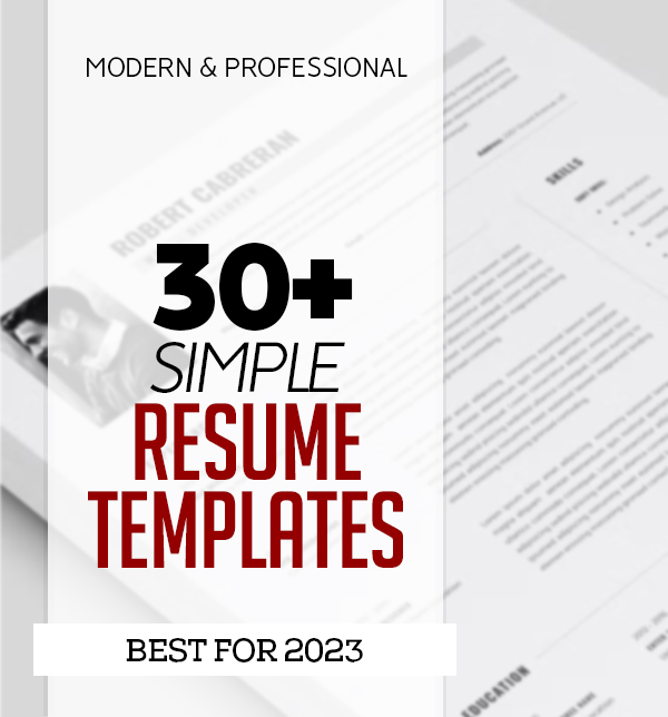 30+ Simple Resume Templates for 2023 [Download Now]