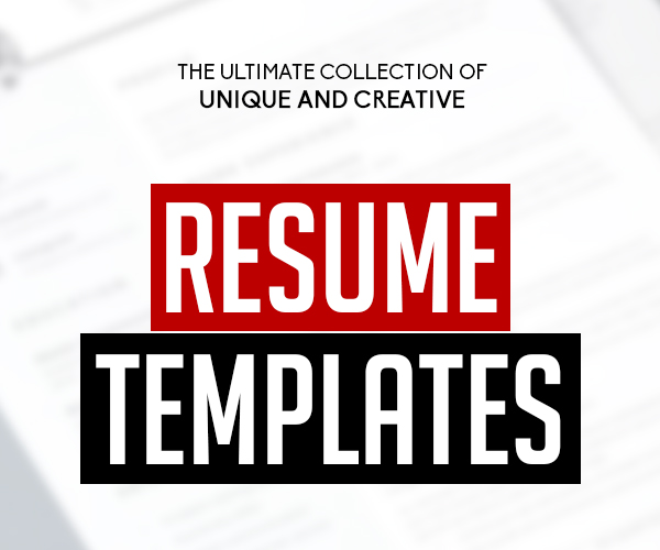The Ultimate Collection of Unique and Creative Resume Templates