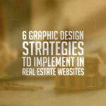 Graphic Design Strategies to Real Estate Websites