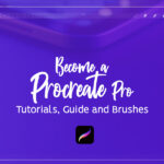 Procreate Pro: Tutorials, Guide and Brushes