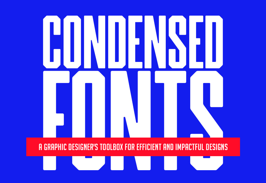 Best Condensed Fonts