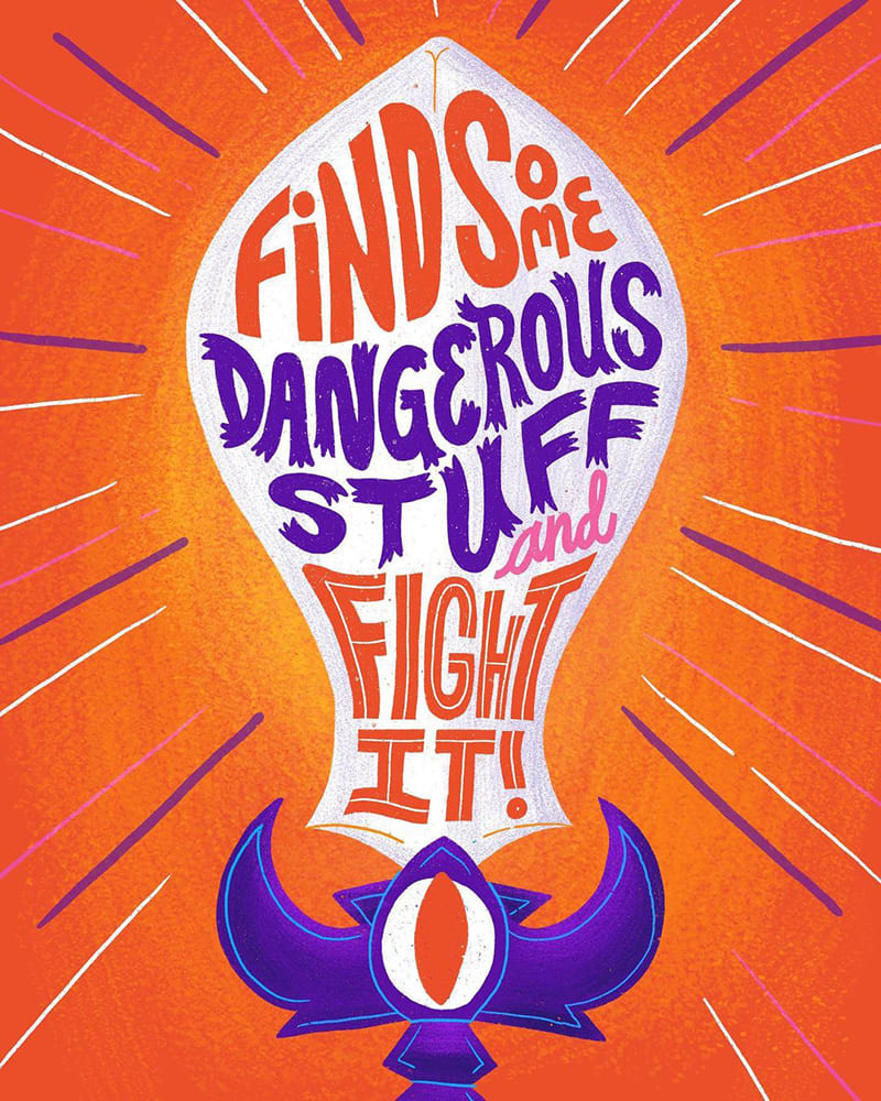 Find some dangerous stuff and fight it!