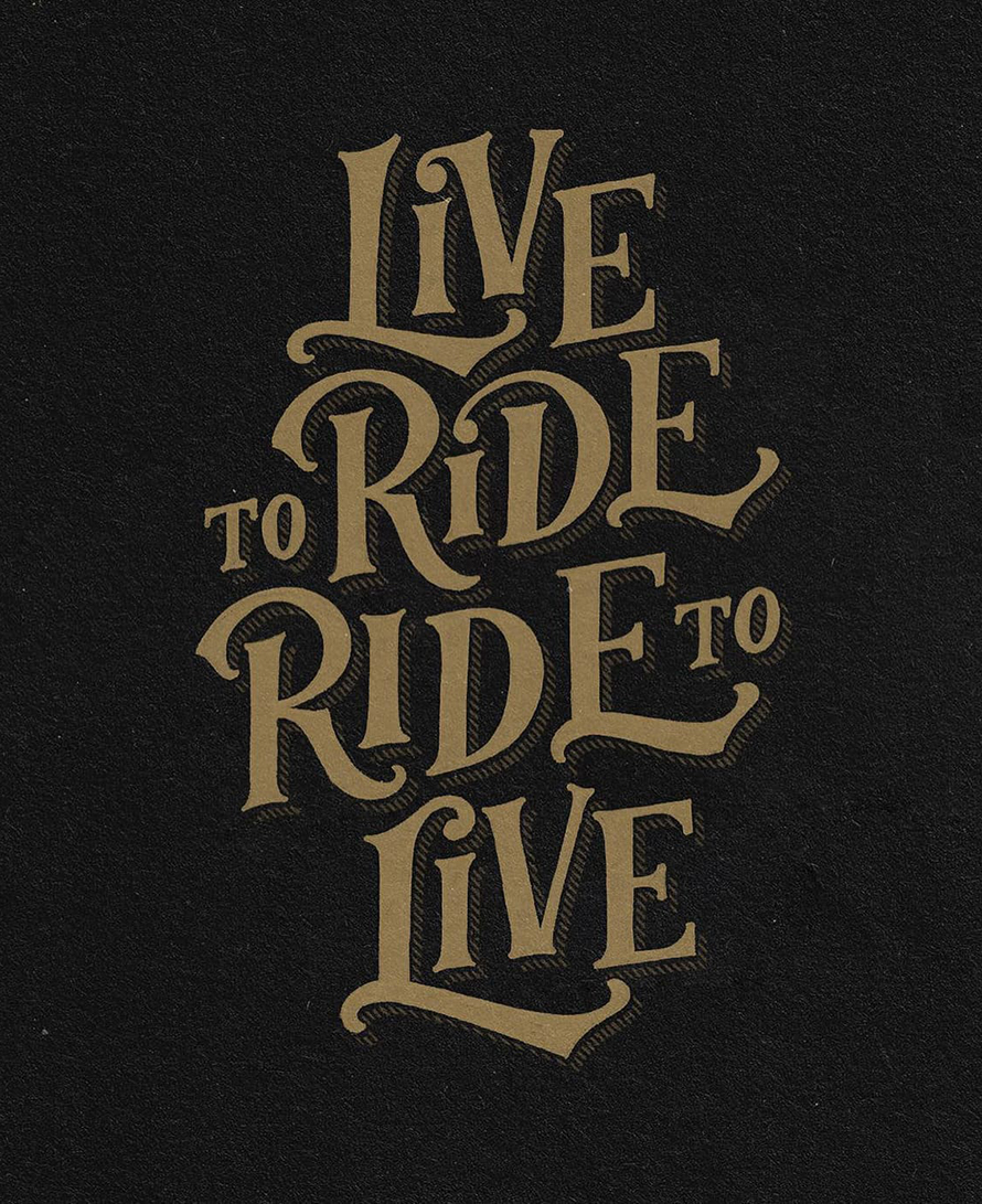 Live to ride, Ride to live