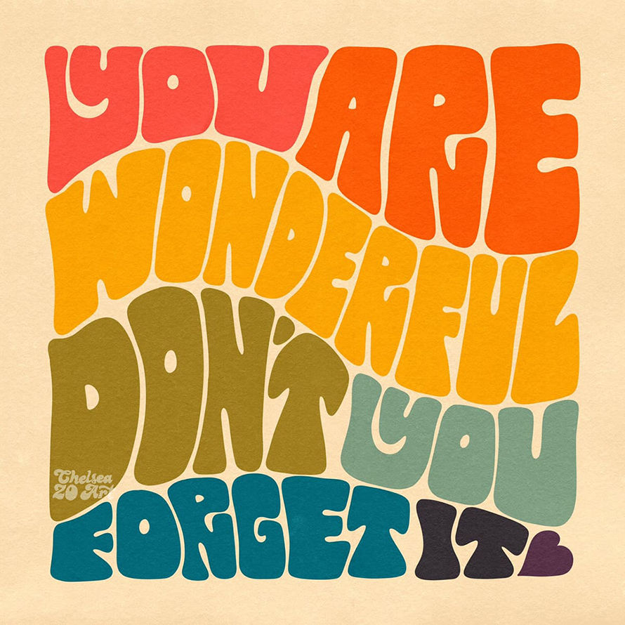 You Are Wonderful Do not Forget it!
