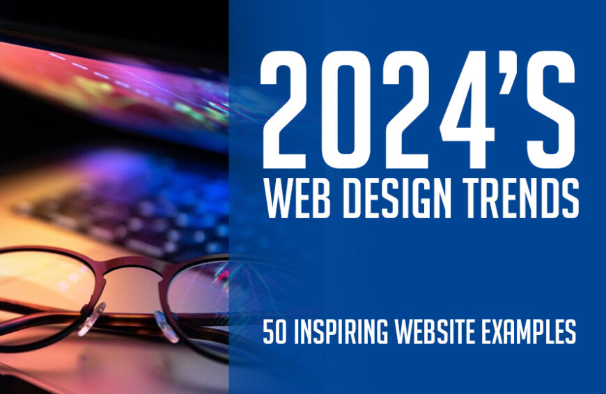 2024’s Web Design Trends: 50 Inspiring Website Examples