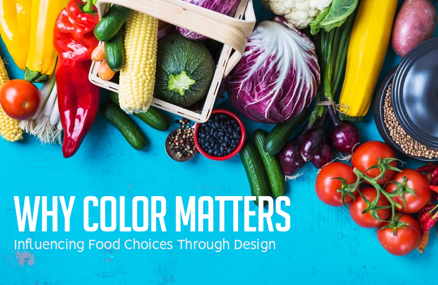 Why Color Matters: Influencing Food Choices Through Design
