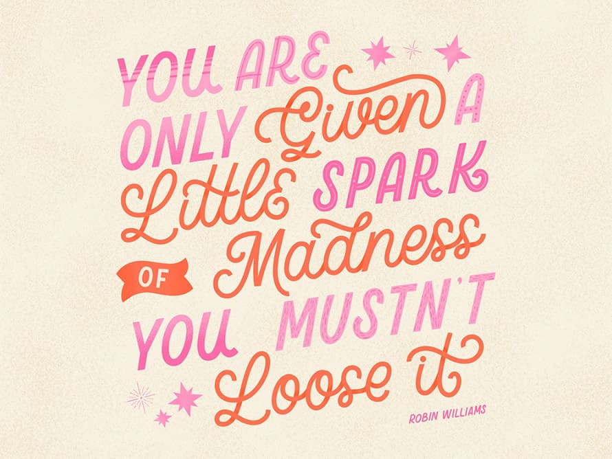 You are only gives a little spart by Robin Williams Quote